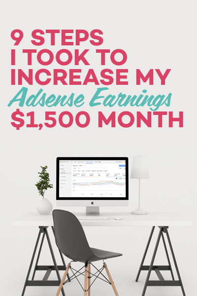 These are 9 simple steps I took to drive up my Adsense earnings by $1500/month - and you can do the same thing! 
